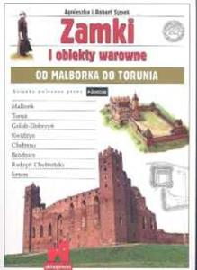 Zamki i obiekty warowne od Malborka do Torunia - 2825686756
