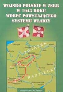 Wojsko polskie w ZSSR w 1943 roku wobec powstajcego systemu wadzy - 2825686770