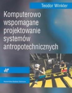 Komputerowo wspomagane projektowanie systemów antropotechnicznych