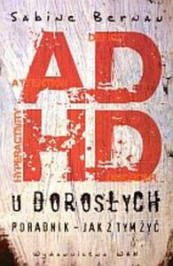 ADHD U DOROSYCH BR.-PORADNIK WAM 978-83-7318-933-1 - 2825649662