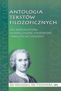 Antologia tekstw filozoficznych Cz II Od Rousseau do Tischnera - 2825687212