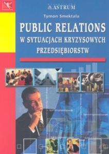 Public relations w sytuacjach kryzysowych przedsibiorstw - 2825687273