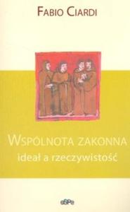 Wspólnota zakonna idea a rzeczywisto