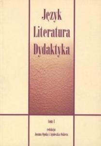 Jzyk Literatura Dydaktyka Tom 1 - 2825687452