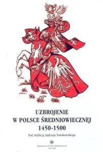 Uzbrojenie w Polsce redniowiecznej 1450-1500