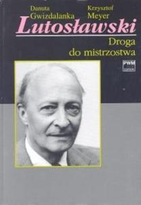 Lutosawski. Droga do mistrzostwa