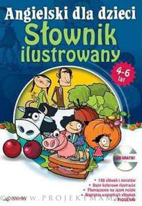 Angielski dla Dzieci Sownik ilustrowany dla dzieci w wieku 4-6 lat + CD - 2825649729