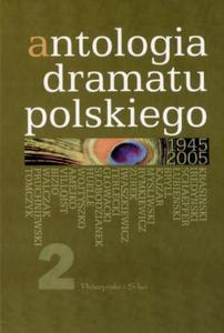 Antologia dramatu polskiego 1945-2005 tom II - 2825649743