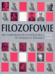 Filozofowie 100 najwikszych mylicieli w dziejach wiata