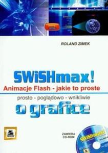 SWiSHmax! Animacje Flash Jakie to proste + CD - 2825688074