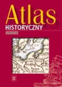 Atlas historyczny. Gimnazjum, szkoa ponadgimnazjalna