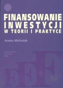 Finansowanie inwestycji w teorii i praktyce - 2825688249