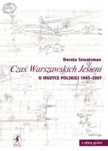 CZAS WARSZAWSKICH JESIENI O muzyce polskiej 1945-2007 z pyt - 2825688306