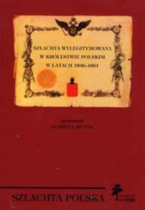 Szlachta wylegitymowana w Krlestwie Polskim w latach 1836 - 1861 - 2825688462