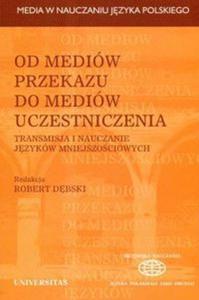 Od mediów przekazu do mediów uczestniczenia