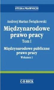 Midzynarodowe Prawo Pracy Tom1 Midzynarodowe publiczne prawo pracy. Wolumen 1