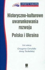 Historyczno kulturowe uwarunkowania rozwoju Polska i Ukraina /Scholar/ - 2825688743