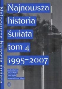 Najnowsza historia wiata tom 4 1995 -2007