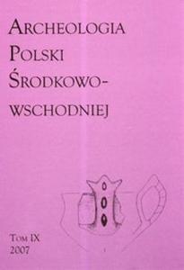 Archeologia Polski rodkowo-Wschodniej t.9 - 2825689221