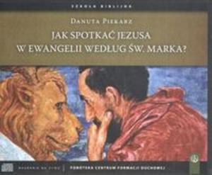 Jak spotka Jezusa w Ewangelii wedug w.Marka (Pyta CD) - 2825689244