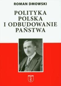 Polityka polska i odbudowanie pastwa - 2825689364