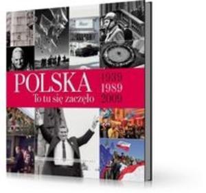 Polska to tu si zaczo 1939-1989-2009