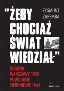 eby chocia wiat wiedzia Obrona Warszawy 1939 Powstanie Sierpniowe 1944 - 2825689452