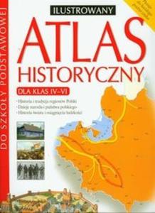 Ilustrowany Atlas historyczny dla klas 4-6 - 2825689471