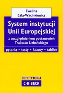 System instytucji Unii Europejskiej z uwzgldnieniem postanowie Traktatu Lizboskiego