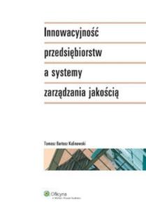 Innowacyjno przedsibiorstw a systemy zarzdzania jakoci