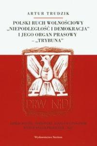 Polski ruch wolnociowy "Niepodlego i demokracja" i jego organ prasowy "Trybuna" - 2825689813