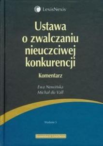 Ustawa o zwalczaniu nieuczciwej konkurencji Komentarz - 2825689949