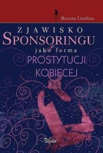 Zjawisko sponsoringu jako forma prostytucji kobiecej