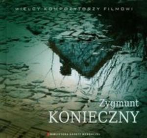 Zygmunt Konieczny Wielcy Kompozytorzy Filmowi + CD