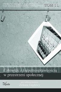 Czowiek z niepenosprawnoci w przestrzeni spoecznej t.11