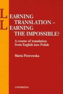 Learning translation learning the impossible?