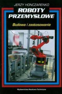 Roboty przemysowe Budowa i zastosowanie - 2825690237