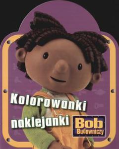 Bob Budowniczy. Kolorowanki naklejanki - 2825650078