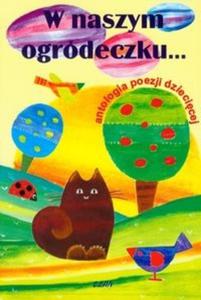 W naszym ogrdeczku Antologia poezji dziecicej - 2825690320