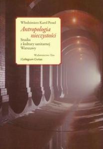 Antropologia nieczystoci Studia z kultury sanitarnej Warszawy - 2825690324