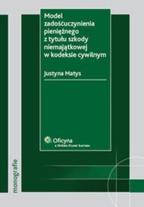 Model zadouczynienia pieninego z tytuu szkody niemajtkowej w kodeksie cywilnym