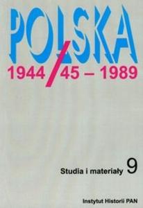Polska 1944/45-1989 Studia i materiay t.9 - 2825690714