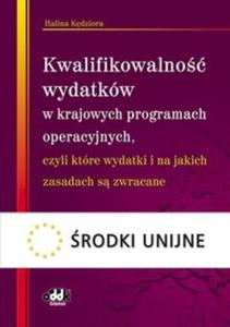 Kwalifikowalno wydatków w krajowych programach operacyjnych czyli które wydatki i...