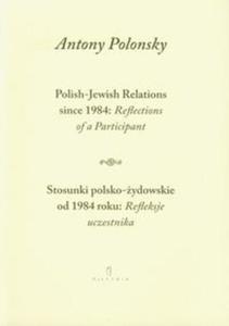 Stosunki polsko ydowskie od 1984 roku Refleksje uczestnika Polish Jewish Relations since 1984 Reflections of a Participant - 2825690923
