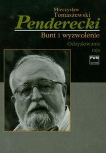 Penderecki Bunt i wyzwolenie Odzyskiwanie raju - 2825691121