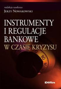 Instrumenty i regulacje bankowe w czasie kryzysu