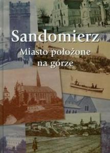 Sandomierz Miasto pooone na górze