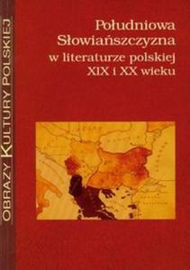 Poudniowa Sowiaszczyzna w literaturze polskiej XIX i XX wieku - 2825691500