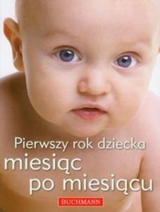 Pierwszy rok dziecka miesic po miesicu