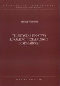 Teoretyczne podstawy lokalizacji dziaalnoci gospodarczej - 2825693327